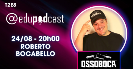 Roberto Bocabello do Ossoboca – T2E8